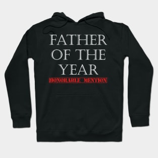 Father of the Year - Honorable Mention - White Lettering Hoodie